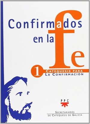 CONFIRMADOS EN LA FE: CATEQUESIS PARA LA CONFIRMACIÓN 1 | 9788428813471 | VARIOS AUTORES,