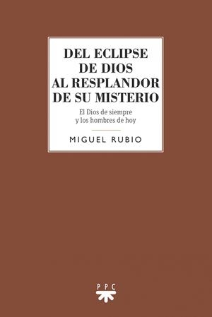 DEL ECLIPSE DE DIOS AL RESPLANDOR DE SU MISTERIO | 9788428837866 | RUBIO CARRASCO, MIGUEL