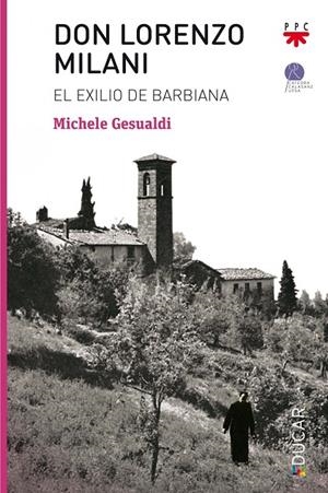 DON LORENZO MILANI.EL EXILIO DE BARBIANA | 9788428831802 | GESUALDI, MICHELE