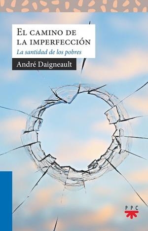 CAMINO DE LA IMPERFECCIÓN, EL | 9788428833479 | DAIGNEAULT, ANDRÉ