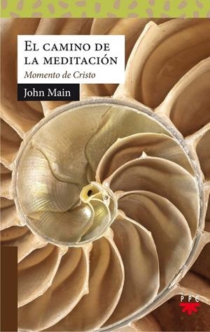 CAMINO DE LA MEDITACIÓN, EL | 9788428830829 | MAIN, JOHN