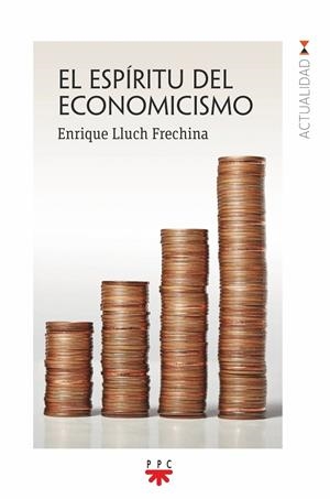 ESPÍRITU DEL ECONOMICISMO, EL | 9788428840866 | LLUCH FRECHINA, ENRIQUE