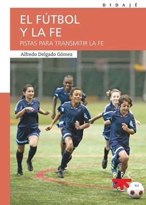 FÚTBOL Y LA FE, EL | 9788428838238 | DELGADO GÓMEZ, ALFREDO