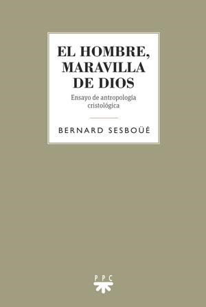 HOMBRE, MARAVILLA DE DIOS, EL | 9788428835572 | SESBOÜÉ, BERNARD