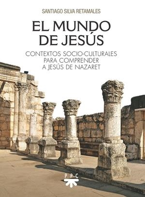 MUNDO DE JESÚS, EL | 9788428839549 | SILVA RETAMALES, SANTIAGO