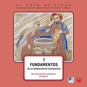 POZO DE SICAR 1, EL. FUNDAMENTOS | 9788428838498 | SECRETARIADOS DE CATEQUESIS DE GALICIA