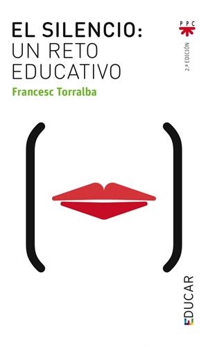 SILENCIO, UN RETO EDUCATIVO, EL | 9788428816731 | TORRALBA ROSELLÓ, FRANCESC