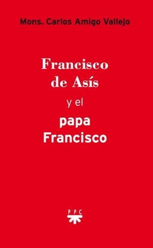 FRANCISCO DE ASIS Y EL PAPA FRANCISCO | 9788428827065 | AMIGO VALLEJO, CARLOS