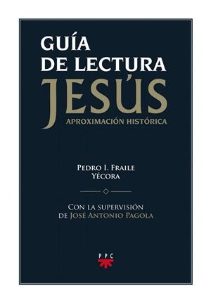 GUÍA DE LECTURA DE JESÚS | 9788428826778 | FRAILE YECORA, PEDRO