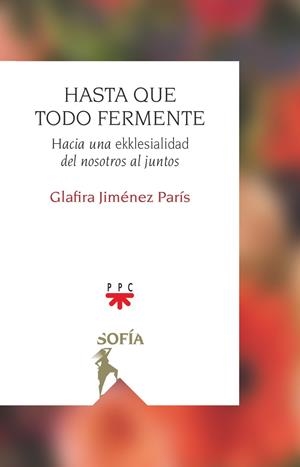 HASTA QUE TODO FERMENTE | 9788428840798 | JIMÉNEZ PARÍS, GLAFIRA