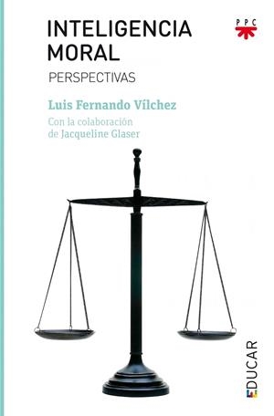 INTELIGENCIA MORAL | 9788428830713 | VÍLCHEZ MARTÍN, LUIS FERNANDO / GLASER, JACQUELINE