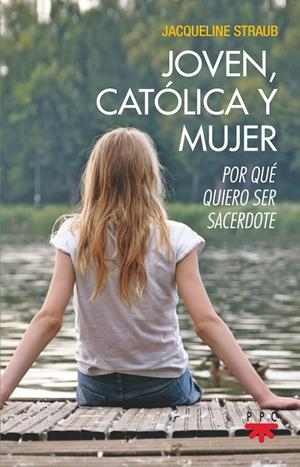 JOVEN, CATÓLICA Y MUJER | 9788428838351 | STRAUB, JACQUELINE