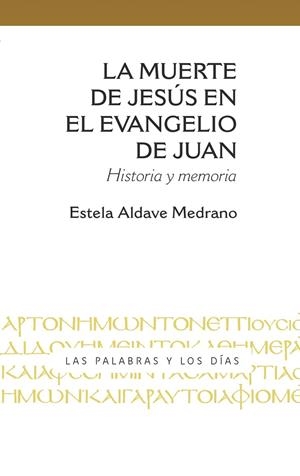 MUERTE DE JESÚS EN EL EVANGELIO DE JUAN, LA | 9788428841153 | ALDAVE MEDRANO, ESTELA