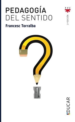 PEDAGOGIA DEL SENTIDO, LA | 9788428814102 | TORRABLA ROSELLO, FRANCESC