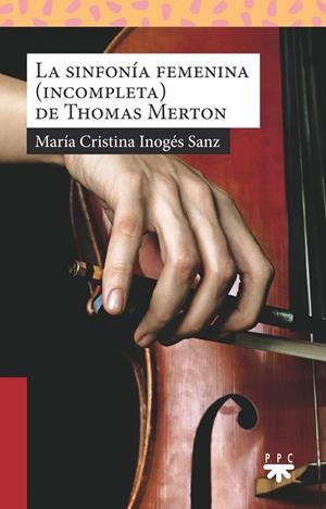 SINFONIA FEMENINA (INCOMPLETA) DE THOMAS MERTON, LA | 9788428833110 | INOGÉS SANZ, MARÍA CRISTINA