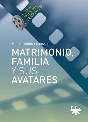 MATRIMONIO, FAMILIA Y SUS AVATARES | 9788428842785 | RUBIO CARRASCO, MIGUEL