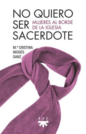 NO QUIERO SER SACERDOTE | 9788428835466 | INOGÉS SANZ, MARÍA CRISTINA