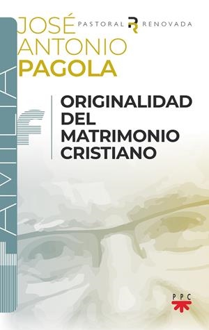 ORIGINALIDAD DEL MATRIMONIO CRISTIANO | 9788428841474 | PAGOLA ELORZA, JOSÉ ANTONIO