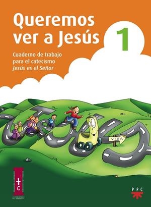 QUEREMOS VER A JESÚS 1. CUADERNO DE TRABAJO PARA EL CATECISMO JESÚS ES EL SEÑOR | 9788428823609 | DELEGACIÓN DIOCESANA DE CATEQUESIS DE ZARAGOZA,