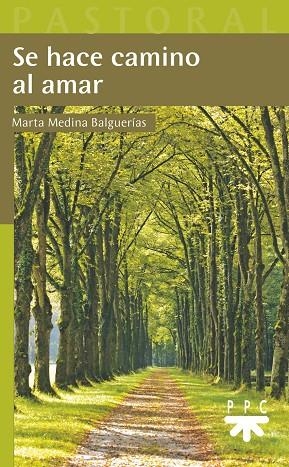 SE HACE CAMINO AL AMAR | 9788428842723 | MEDINA BALGUERÍAS, MARTA