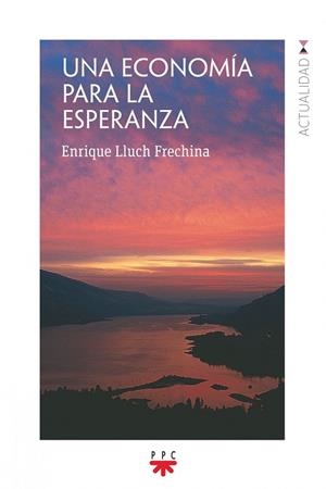 ECONOMÍA PARA LA ESPERANZA, UNA | 9788428835527 | LLUCH FRECHINA, ENRIQUE