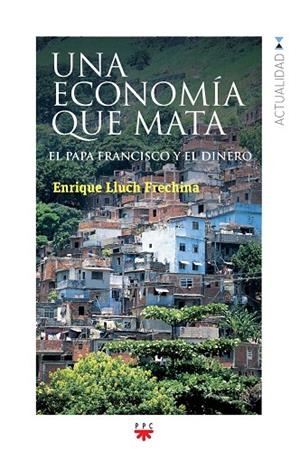 ECONOMÍA QUE MATA, UNA | 9788428828772 | LLUCH FRECHINA, ENRIQUE