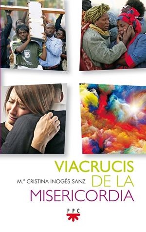 VIACRUCIS DE LA MISERICORDIA | 9788428829441 | INOGÉS SANZ, MARÍA CRISTINA