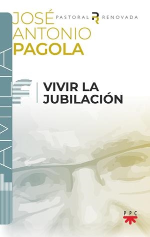 VIVIR LA JUBILACIÓN | 9788428841511 | PAGOLA ELORZA, JOSÉ ANTONIO