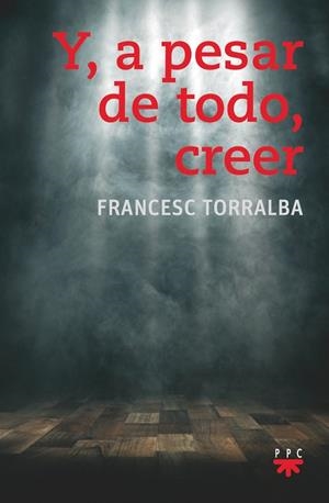 Y, A PESAR DE TODO, CREER | 9788428832779 | TORRALBA ROSELLÓ, FRANCESC