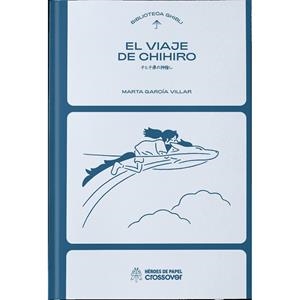 BIBLIOTECA GHIBLI : EL VIAJE DE CHIHIRO | 9788419084941 | GARCIA VILLAR, MARTA