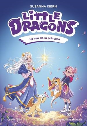 LITTLE DRAGONS 04. LA VEU DE LA PRINCESA | 9791387903046 | ISERN, SUSANNA