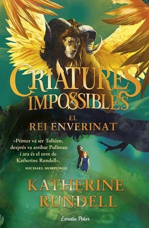 CRIATURES IMPOSSIBLES 02. EL REI ENVERINAT | 9791387782917 | RUNDELL, KATHERINE