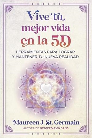 VIVE TU MEJOR VIDA EN LA 5D | 9798888502891 | ST. GERMAIN, MAUREEN J.