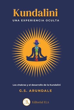 KUNDALINI : UNA EXPERIENCIA OCULTA | 9788499502625 | ARUNDALE, GEORGE SIDNEY