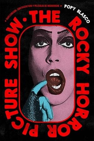 ROCKY HORROR PICTURE SHOW, THE | 9791399057935 | BLASCO, POPY