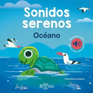 SONIDOS SERENOS. OCÉANO | 9788419262738 | SUDANO, FRANCESA