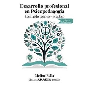 DESARROLLO PROFESIONAL EN PSICOPEDAGOGIA. RECORRIDO TEORICO/PRACTICO | 9789875706071 | BELLA, MELINA