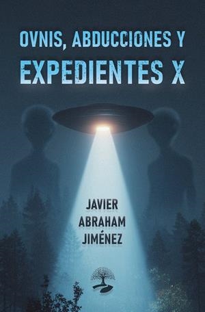 OVNIS, ABDUCCIONES Y EXPEDIENTES X | 9791387586904 | JIMENEZ, JAVIER ABRAHAM