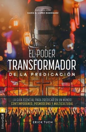 PODER TRANSFORMADOR DE LA PREDICACIÓN, EL | 9791387625122 | TUCH TASEJ, ERICK FERNANDO