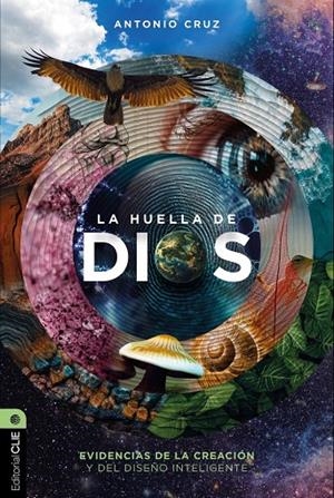 HUELLA DE DIOS, LA : EVIDENCIAS DE LA CREACIÓN Y DEL DISEÑO INTELIGENTE | 9788419779762 | CRUZ SUAREZ, ANTONIO