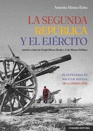 SEGUNDA REPUBLICA Y EL EJERCITO | 9788413699929 | BAÑO, ALONSO