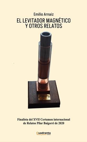 LEVITADOR MAGNÉTICO Y OTROS RELATOS, EL | 9791387773434 | ARNAIZ, EMILIO