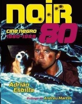 NOIR 80. CINE NEGRO 1980-1989 | 9788412835649 | SANCHEZ SUAREZ, ADRIÁN