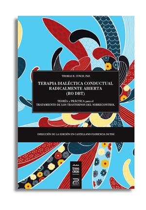 TERAPIA DIALECTICA CONDUCTUAL RADICALMENTE ABIERTA (RO DBT) | 9791399035186 | LYNCH, THOMAS