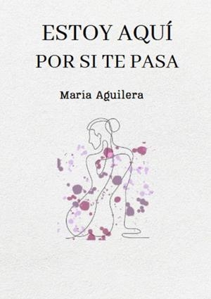 ESTOY AQUÍ POR SI TE PASA | 9798290037721 | AGUILERA, MARIA