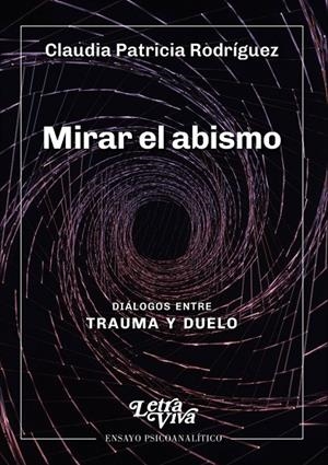 MIRAR EL ABISMO | 9786319106435 | RODRIGUEZ, CLAUDIA PATRICIA