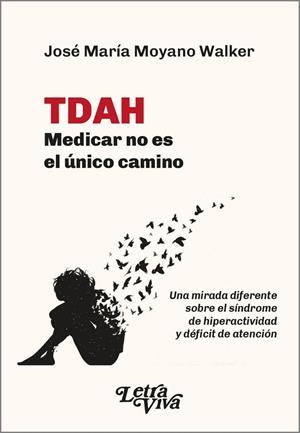 TDAH MEDICAR NO ES EL ÚNICO CAMINO | 9786319106411 | MOYANO WALKER, JOSE MARIA
