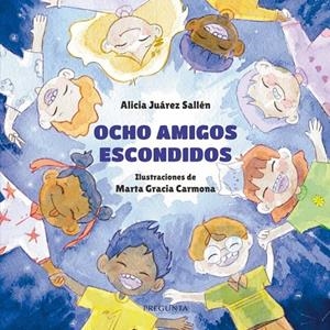 OCHO AMIGOS ESCONDIDOS | 9788419766809 | JUAREZ SALLEN, ALICIA