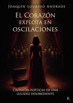 CORAZÓN EXPLOTA EN OSCILACIONES, EL | 9792607986399 | LOURIDO ANDRADE, JOAQUIN