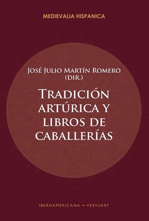 TRADICIÓN ARTÚRICA Y LIBROS DE CABALLERIAS | 9788491925231
